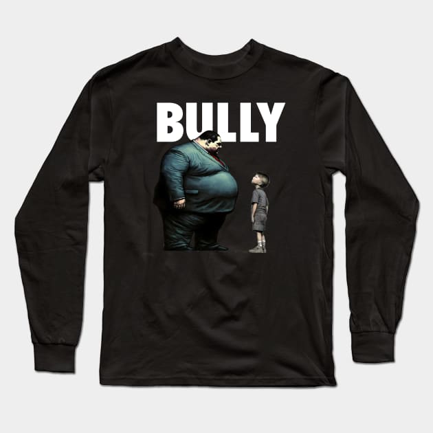 Bully No. 1: You are NOT the Boss of Me... not today! On a Dark Background Long Sleeve T-Shirt by Puff Sumo